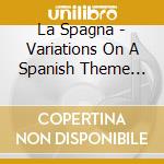 La Spagna - Variations On A Spanish Theme (Sacd) cd