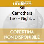 Bill Carrothers Trio - Night At The Village Vanguard cd musicale di Bill Carrothers  Trio