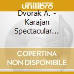 Dvorak A. - Karajan Spectacular Vol. 2 cd