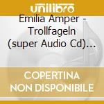 Emilia Amper - Trollfageln (Sacd)