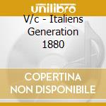 V/c - Italiens Generation 1880 cd