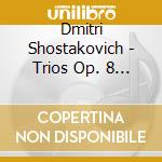 Dmitri Shostakovich - Trios Op. 8 / 67 / Romances Op. 12 cd