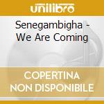 Senegambigha - We Are Coming cd