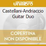 Castellani-Andriaccio Guitar Duo cd