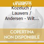 Kozeluch / Lauwers / Andersen - Wilt Thou Be My Dearie & Other cd