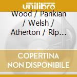 Wood / Parikian / Welsh / Atherton / Rlp - Concertos For Violin Cello & Orchestra cd musicale di Wood / Parikian / Welsh / Atherton / Rlp