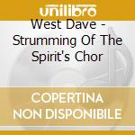 West Dave - Strumming Of The Spirit's Chor cd