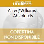 Allred/Williams - Absolutely cd musicale di Allred/Williams