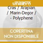 Cras / Arapian / Marin-Degor / - Polyphene cd