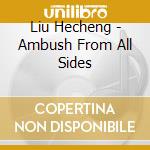Liu Hecheng - Ambush From All Sides cd