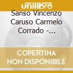 Sanso Vincenzo Caruso Carmelo Corrado - Filandra E Selvino Delloffese A Vendic cd
