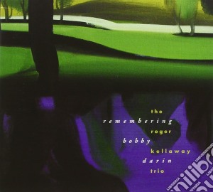 Roger Kellaway Trio - Remembering Bobby Darin cd musicale di Roger Kellaway Trio
