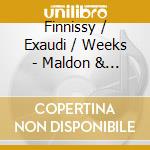 Finnissy / Exaudi / Weeks - Maldon & Other Choral Works cd