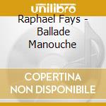 Raphael Fays - Ballade Manouche cd musicale di Raphael Fays