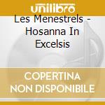 Les Menestrels - Hosanna In Excelsis cd