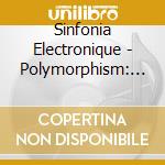 Sinfonia Electronique - Polymorphism: Remembering Stockhausen cd