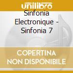 Sinfonia Electronique - Sinfonia 7 cd