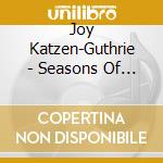 Joy Katzen-Guthrie - Seasons Of Joy cd