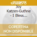 Joy Katzen-Guthrie - I Bless My Body: Healing Card cd