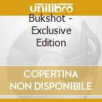 Bukshot - Exclusive Edition cd