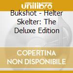 Bukshot - Helter Skelter: The Deluxe Edition cd