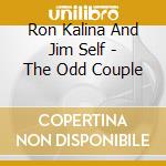 Ron Kalina And Jim Self - The Odd Couple cd
