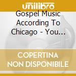 Gospel Music According To Chicago - You Better Get Ready, Vol. 3 cd