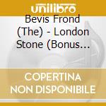 Bevis Frond (The) - London Stone (Bonus Tracks) cd