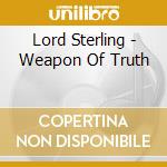 Lord Sterling - Weapon Of Truth cd musicale di Lord Sterling