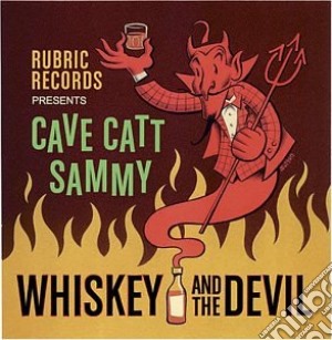 Cave Catt Sammy - Whiskey And The Devil cd musicale di Cave catt sammy