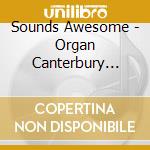 Sounds Awesome - Organ Canterbury Cathedral / Various cd