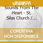 Sounds From The Heart - St. Silas Church / Various