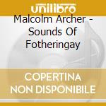 Malcolm Archer - Sounds Of Fotheringay