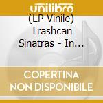 (LP Vinile) Trashcan Sinatras - In The Music -Coloured- lp vinile
