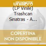 (LP Vinile) Trashcan Sinatras - A Happy Pocket (Indie Exclusive Blue Vinyl) vinile