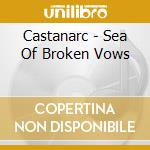 Castanarc - Sea Of Broken Vows cd