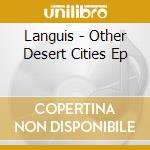 Languis - Other Desert Cities Ep cd musicale di Languis