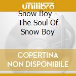 Snow Boy - The Soul Of Snow Boy cd