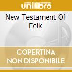 New Testament Of Folk cd