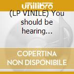 (LP VINILE) You should be hearing something now! cd