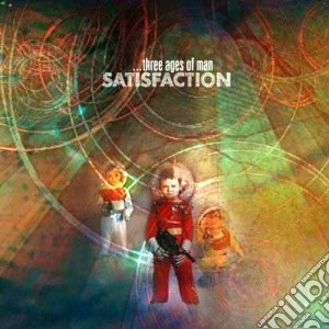 Satisfaction - Three Ages Of Man cd musicale di Satisfaction