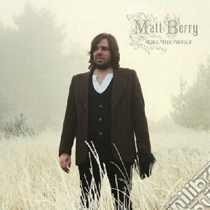 Matt Berry - Kill The Wolf cd musicale di Matt Berry