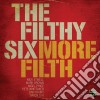 (LP Vinile) Filthy Six (The) - More Filth cd