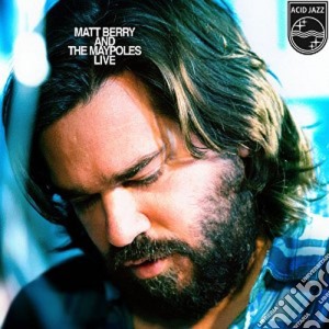 Matt Berry - Matt Berry & The Maypoles - Live cd musicale di Matt Berry