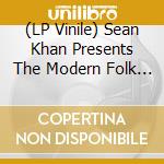 (LP Vinile) Sean Khan Presents The Modern Folk & Jazz Ensemble - Sean Khan Presents The Modern Folk & Jazz Ensemble vinile