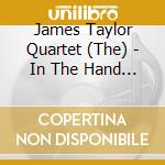 James Taylor Quartet (The) - In The Hand Of The Inevitable cd