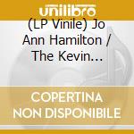 (LP Vinile) Jo Ann Hamilton / The Kevin Finiger Collective - Nothing Like Be Present vinile