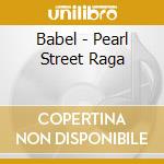 Babel - Pearl Street Raga cd