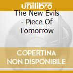 The New Evils - Piece Of Tomorrow cd