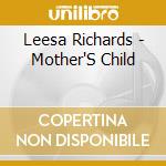 Leesa Richards - Mother'S Child cd musicale di Leesa Richards